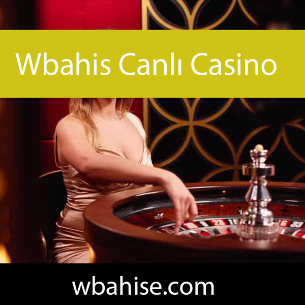 Wbahis canlı casino alanında coşkuyu arşa çıkartmaktadır.