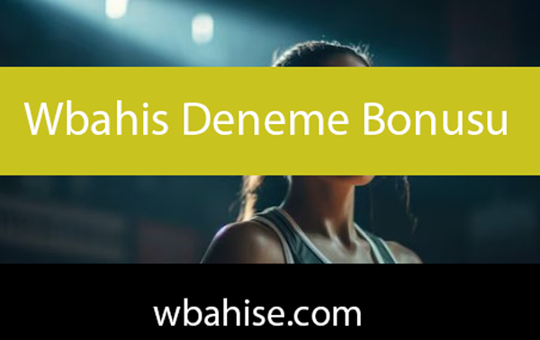 Wbahis deneme bonusu veren bet sitesidir.