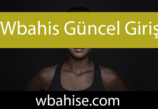 Wbahis güncel giriş adresinden hemen erişme şansı tanımaktadır.