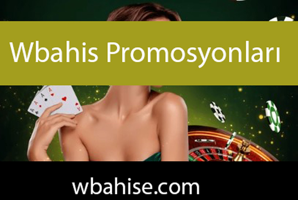 Wbahis promosyonları zengin yapıda üyelerin karşısındadır.